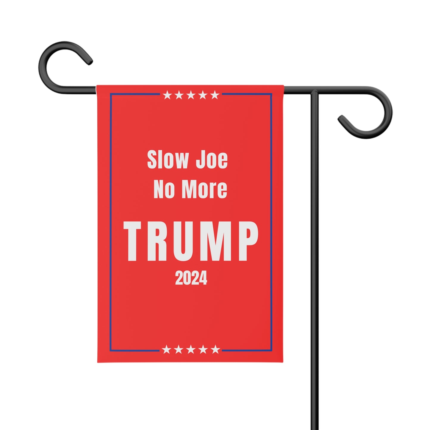 Slow Joe No More Trump 2024 Garden Banner
