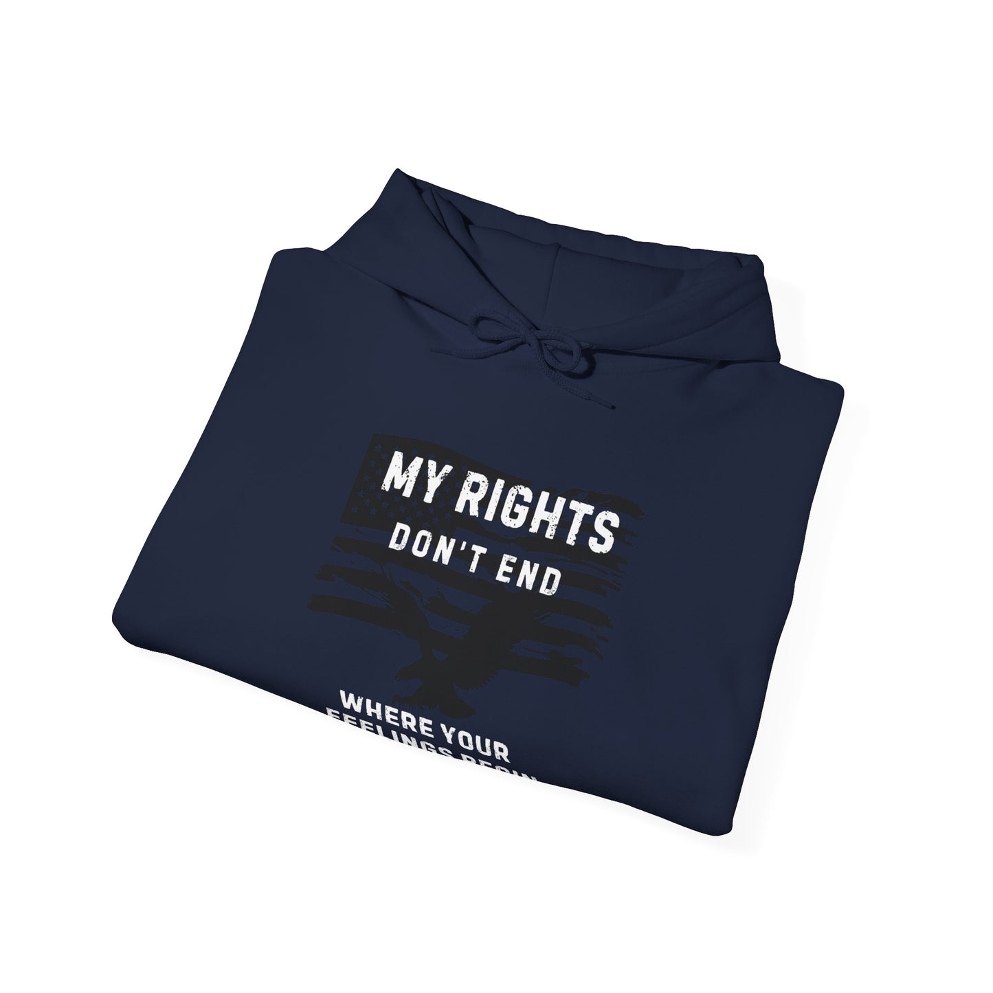 My Rights Don't End Where Your Feelings Begin Hoodie