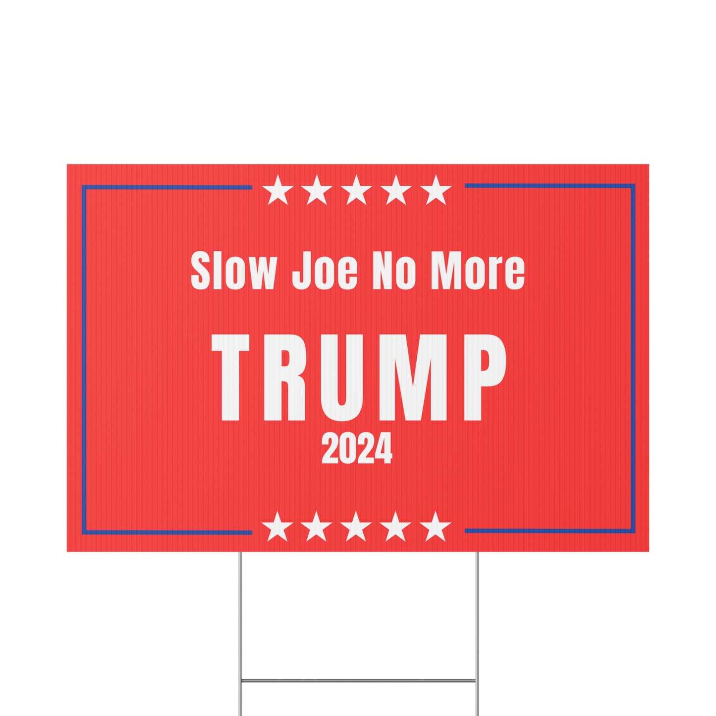 Slow Joe No More Trump 2024 Plastic Yard Sign 36" X 24"