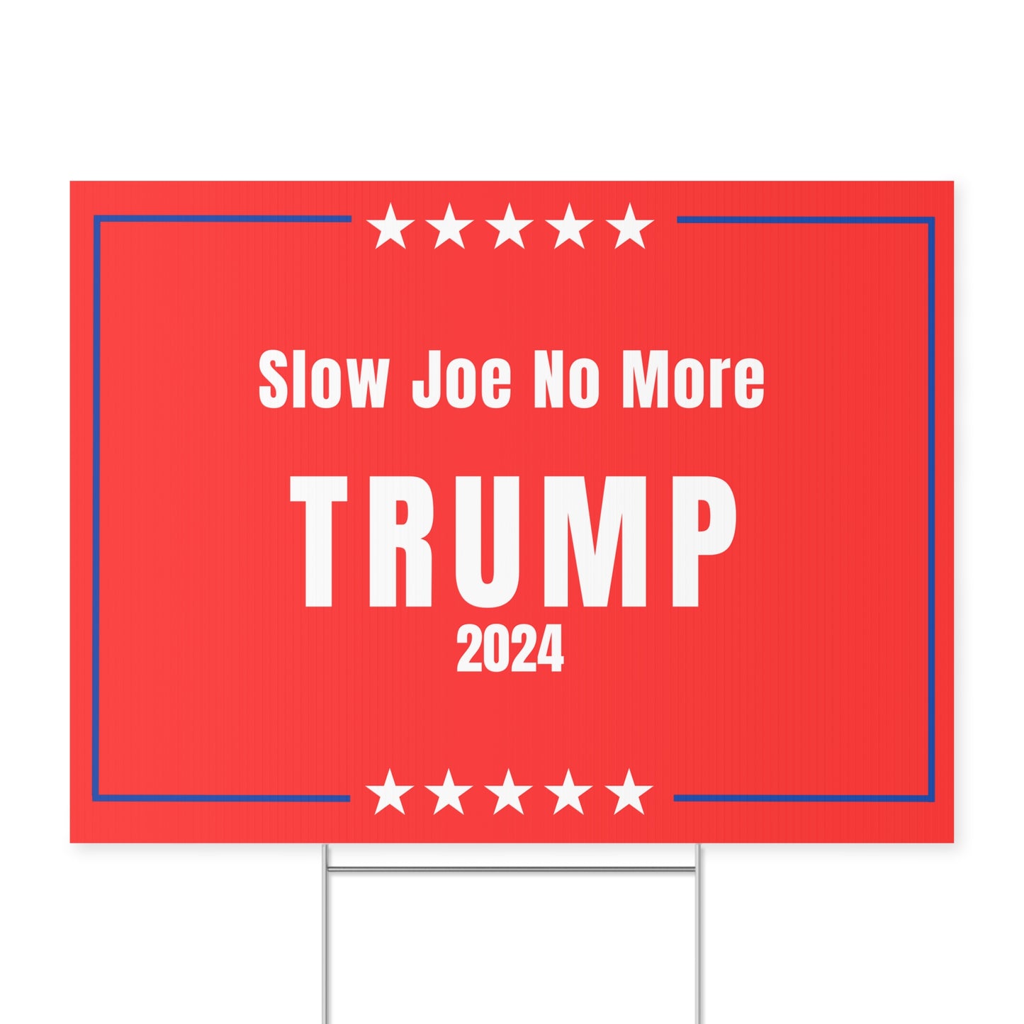 Slow Joe No More Trump 2024 Yard Sign 18" X 24"