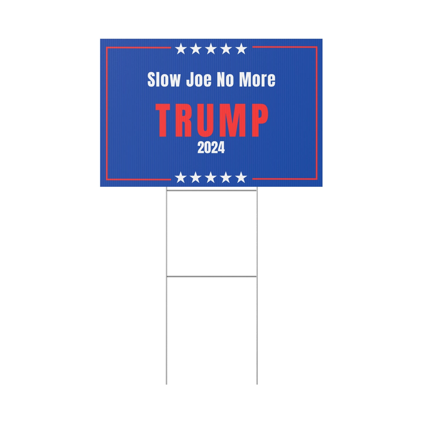Slow Joe No More Trump 2024 Plastic Yard Sign 36" X 24"