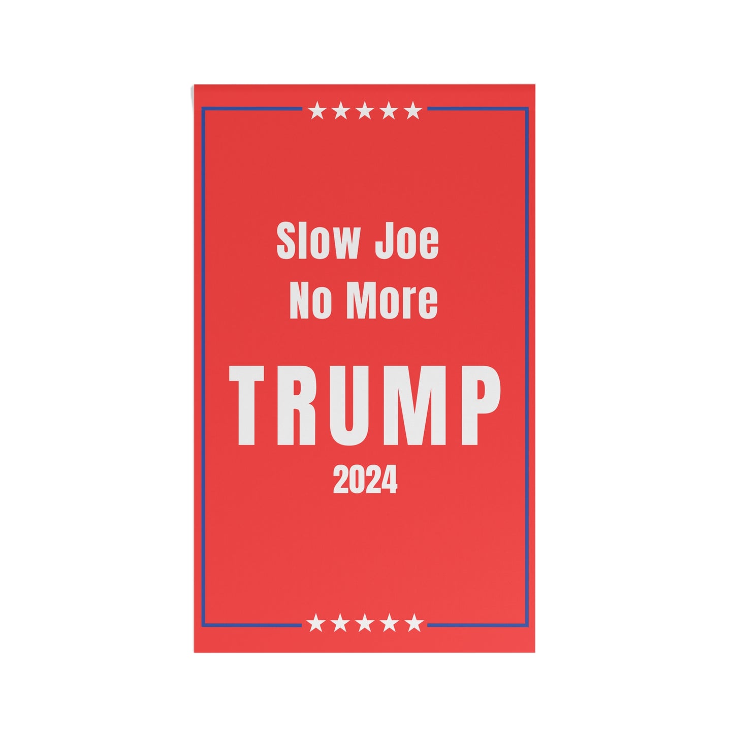 Slow Joe No More Trump 2024 House Banner 36" × 60"