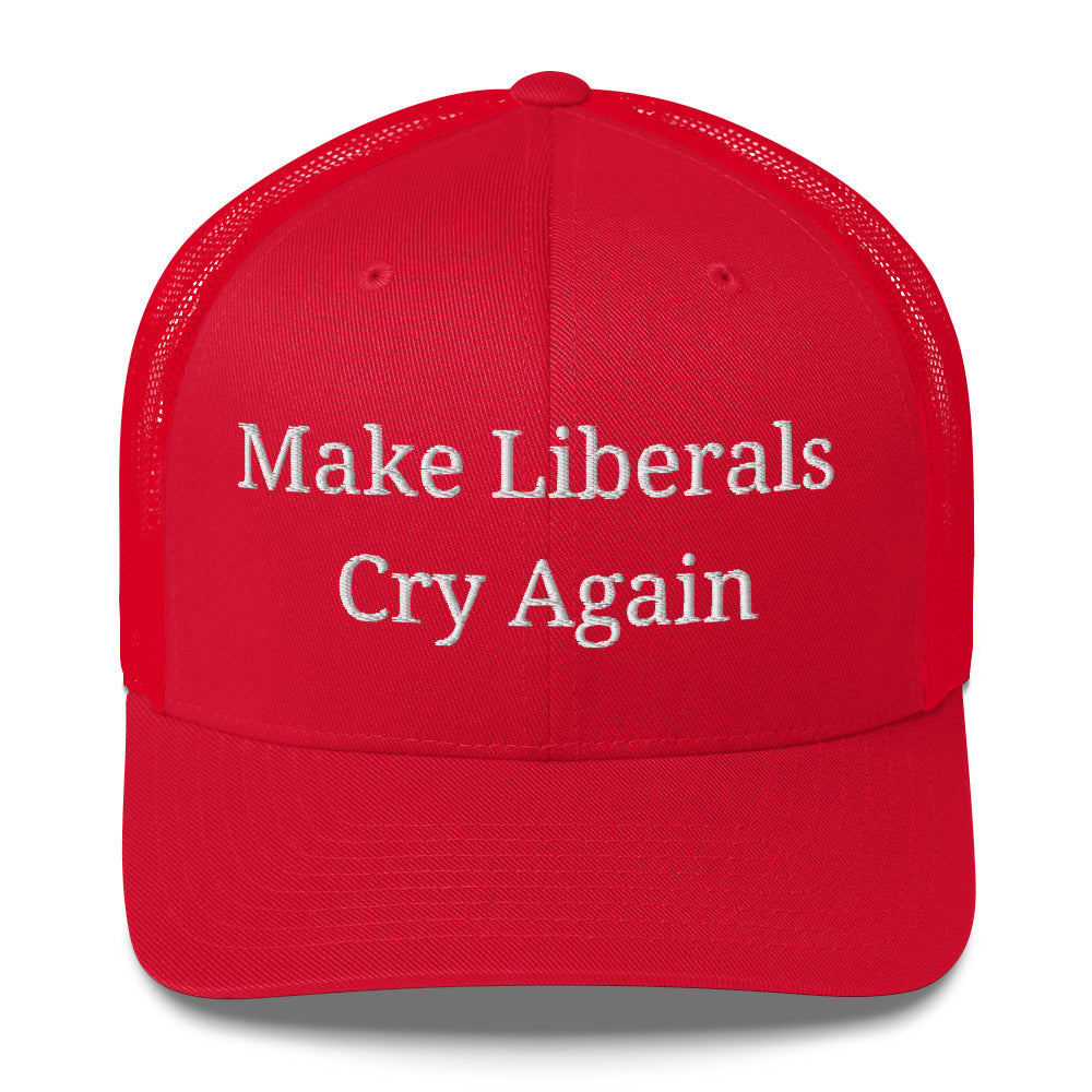 Make Liberals Cry Again Trucker Cap