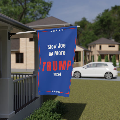 Slow Joe No More Trump 2024 House Banner 36" X 60"