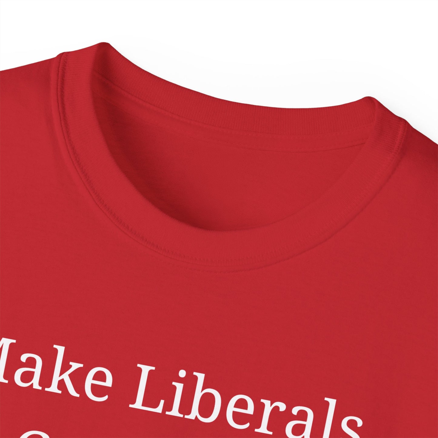 Make Liberals Cry Again